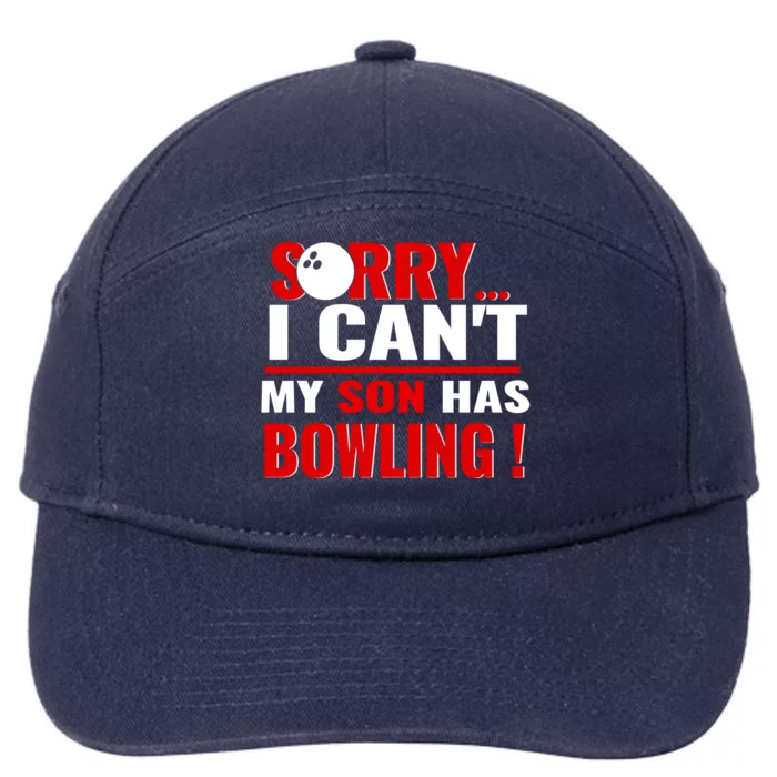 Funny Sorry I CanT My Son Has Bowling For Bowling Mom Dad Gift 7-Panel Snapback Hat