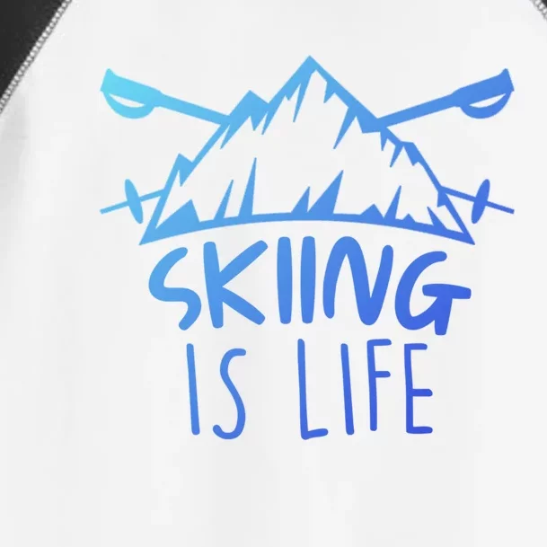 Funny Skiing Is Life Ski Instructor Skiing Meaningful Gift Toddler Fine Jersey T-Shirt