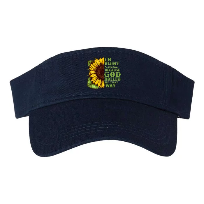 Funny Sunflower IM Blunt Because God Rolled Me That Way Valucap Bio-Washed Visor