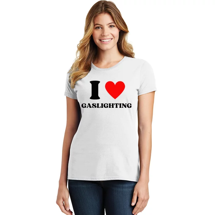 Funny Saying I Love Gaslighting Trendy Heart Shape Women's T-Shirt