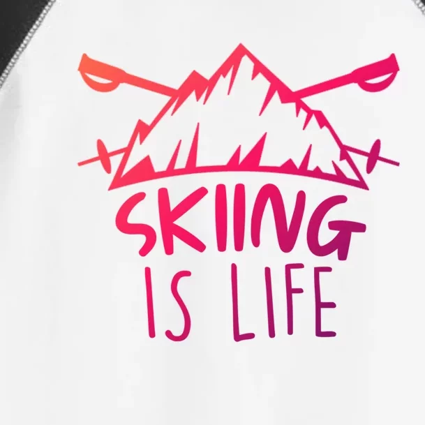 Funny Skiing Is Life Ski Instructor Skiing Meaningful Gift Toddler Fine Jersey T-Shirt