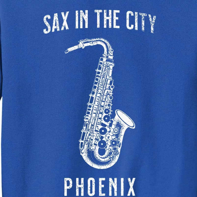 Funny Sax In The City Phoenix Jazz Music Sax Player Design Tall Sweatshirt