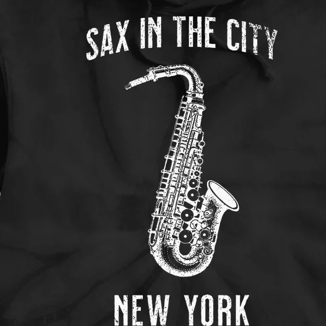 Funny Sax In The City New York Jazz Music Sax Player Design Tie Dye Hoodie