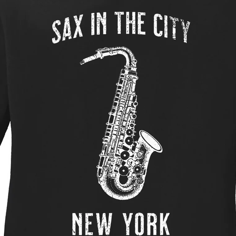 Funny Sax In The City New York Jazz Music Sax Player Design Ladies Long Sleeve Shirt