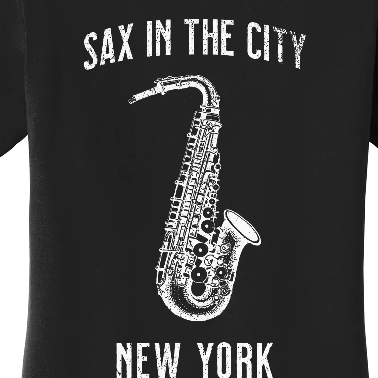 Funny Sax In The City New York Jazz Music Sax Player Design Women's T-Shirt