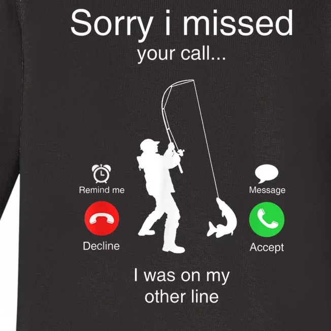 Funny Sorry I Missed Your Call Was On Other Line Men Fishing Baby Long Sleeve Bodysuit