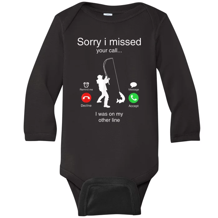 Funny Sorry I Missed Your Call Was On Other Line Men Fishing Baby Long Sleeve Bodysuit