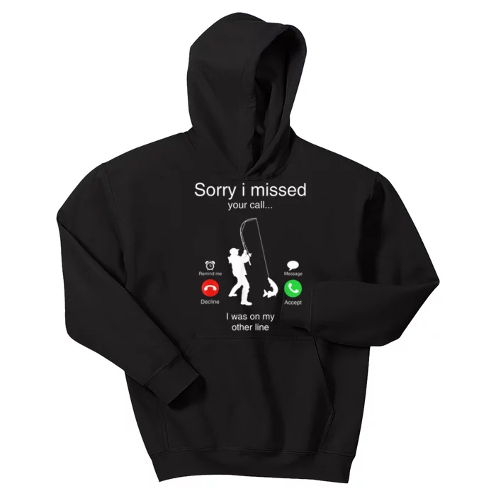 Funny Sorry I Missed Your Call Was On Other Line Men Fishing Kids Hoodie