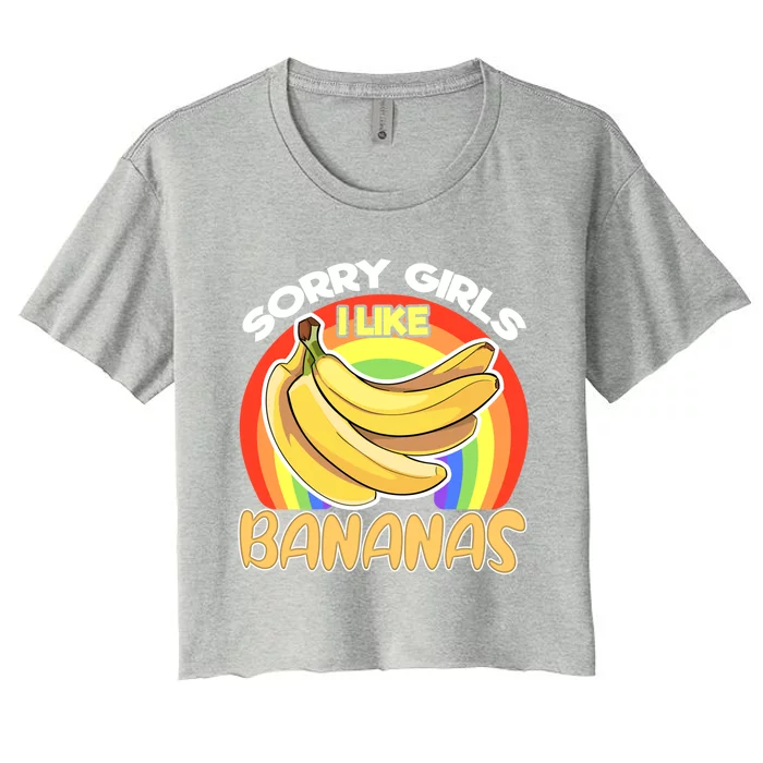 Funny Sorry I Like Bananas Gender Equality Pride Gift Women's Crop Top Tee