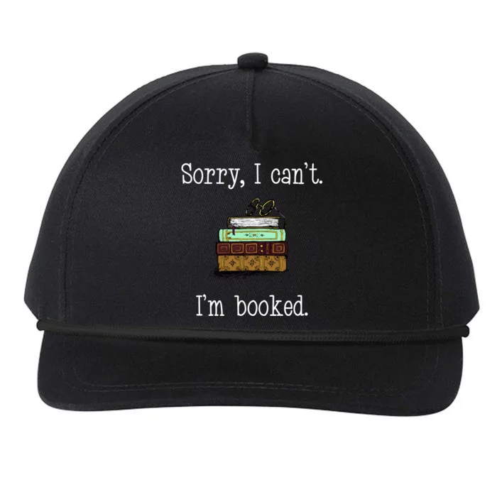 Funny Sorry I Cant. Im Booked Book Lovers Snapback Five-Panel Rope Hat