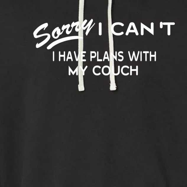 Funny Sorry I Can't I Have Plans with My COUCH Garment-Dyed Fleece Hoodie