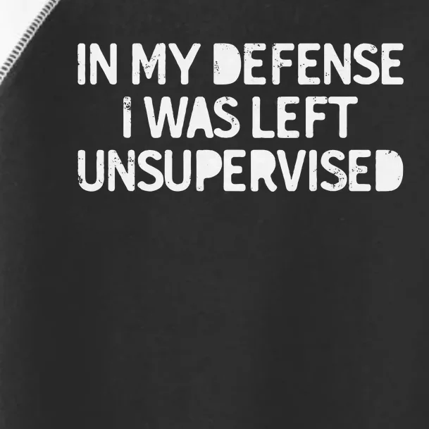 Funny Saying In My Defense I Was Left Unsupervised Toddler Fine Jersey T-Shirt