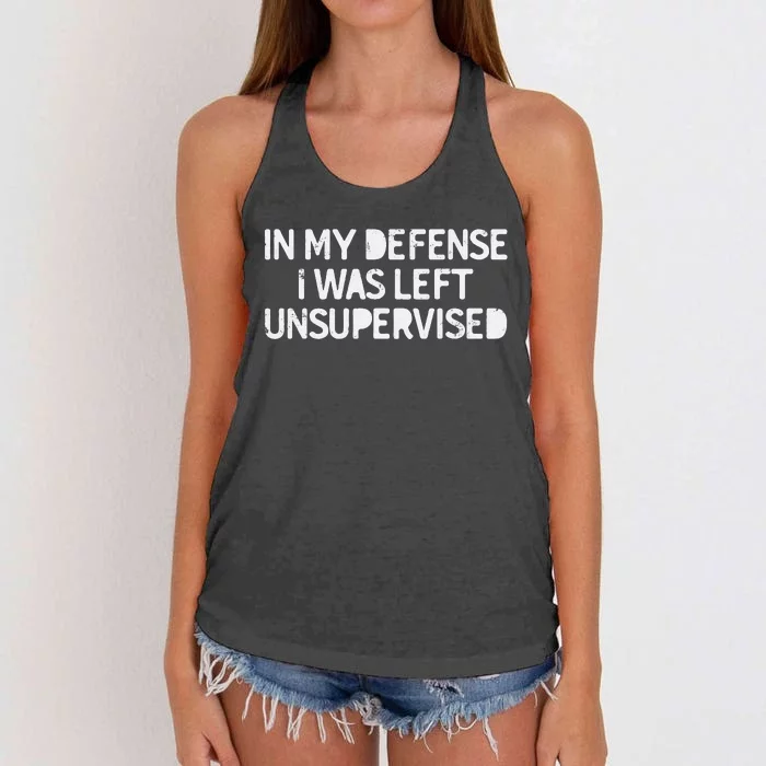 Funny Saying In My Defense I Was Left Unsupervised Women's Knotted Racerback Tank