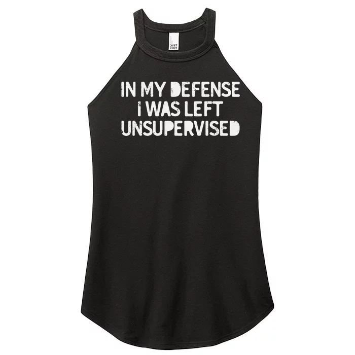 Funny Saying In My Defense I Was Left Unsupervised Women’s Perfect Tri Rocker Tank