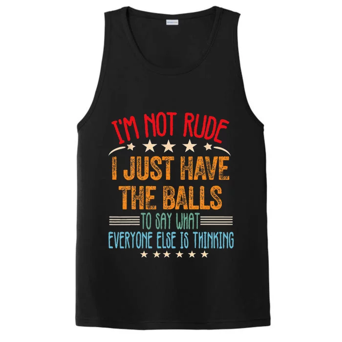 Funny Sarcastic IM Not Rude I Just Have The Balls Performance Tank