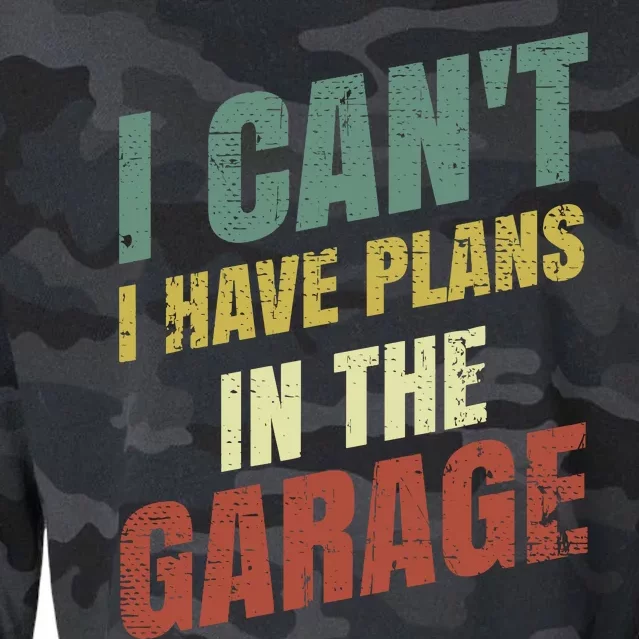 Funny Saying I CanT I Have Plans In The Garage Cropped Pullover Crew