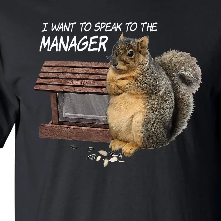 Funny Squirrel I Want To Speak To The Manager Tall T-Shirt