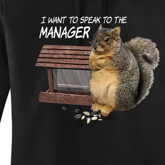 Funny Squirrel I Want To Speak To The Manager Women's Pullover Hoodie