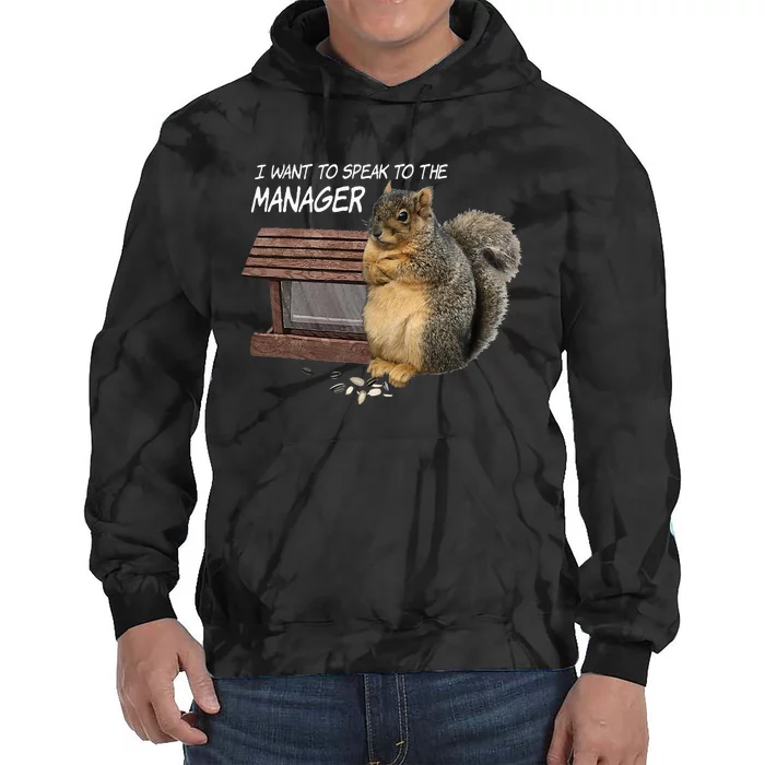 Funny Squirrel I Want To Speak To The Manager Tie Dye Hoodie