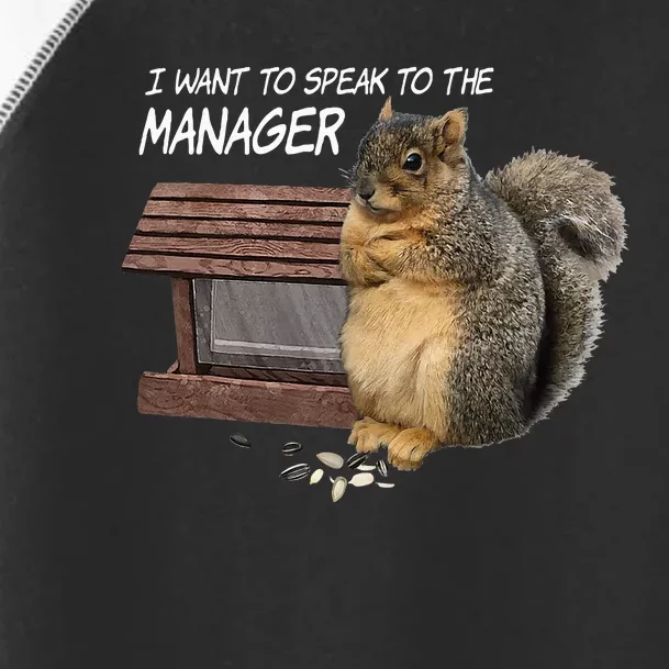 Funny Squirrel I Want To Speak To The Manager Toddler Fine Jersey T-Shirt