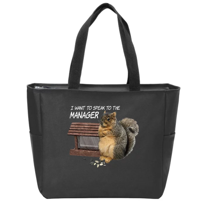 Funny Squirrel I Want To Speak To The Manager Zip Tote Bag