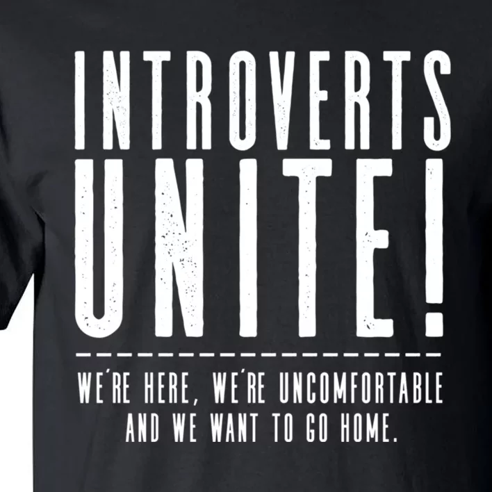 Funny Sarcastic Introvert Introverts Unite! Tall T-Shirt