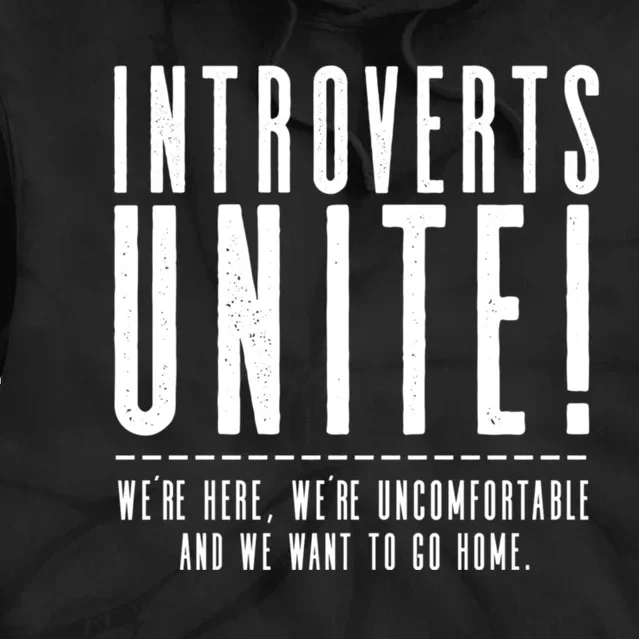 Funny Sarcastic Introvert Introverts Unite! Tie Dye Hoodie