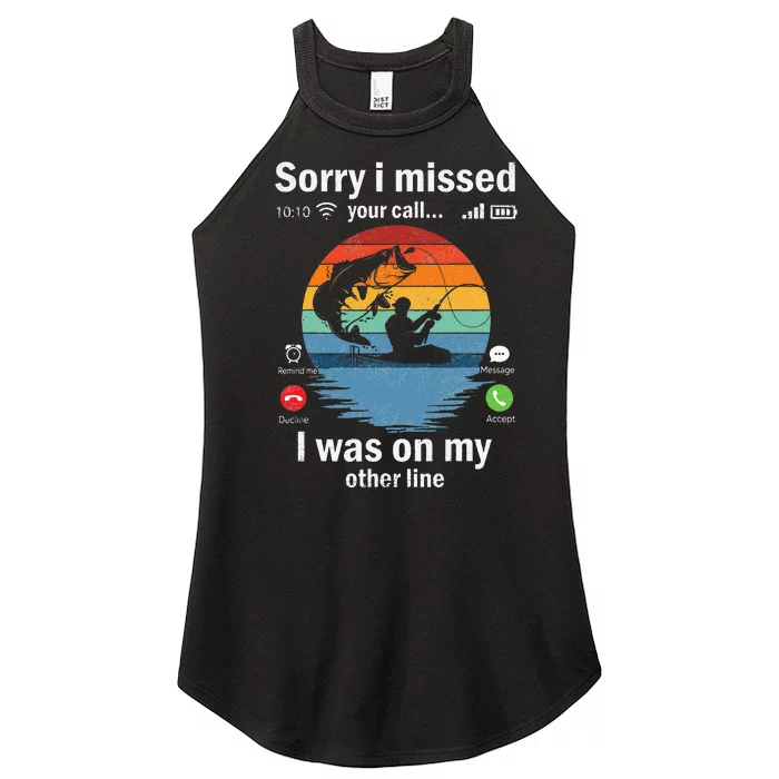 Funny Sorry I Missed Your Call Was On Other Line Men Fishing Women’s Perfect Tri Rocker Tank