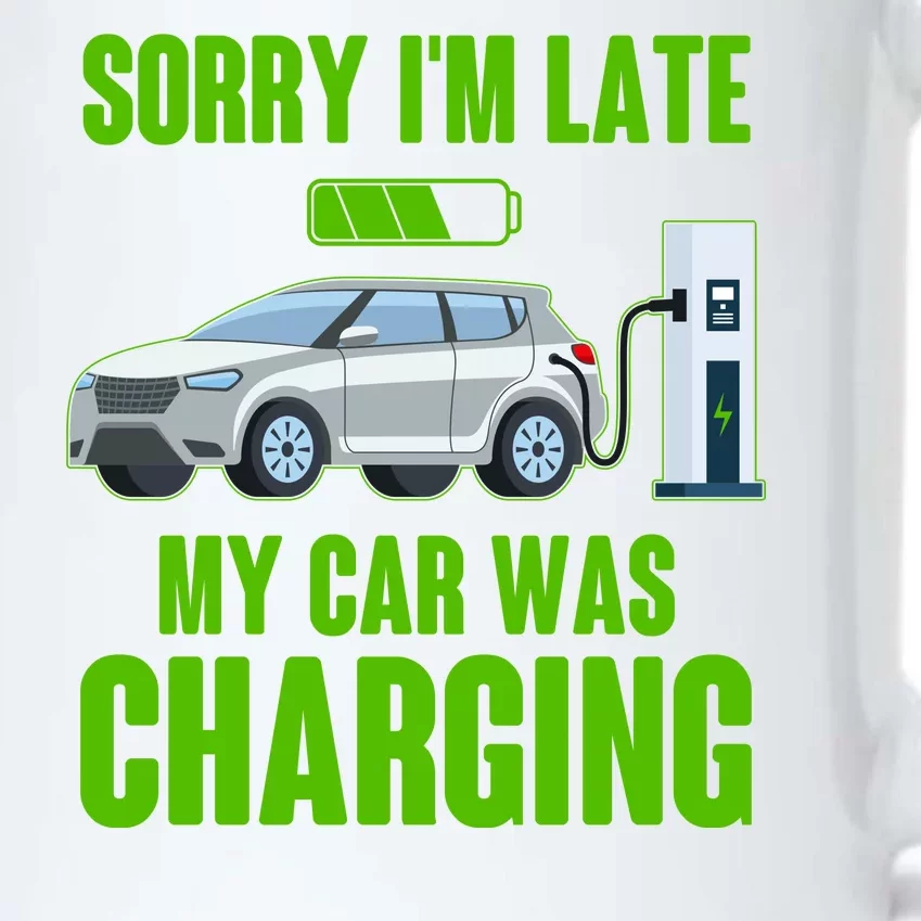 Funny Sorry Im Late My Car Was Charging Black Color Changing Mug