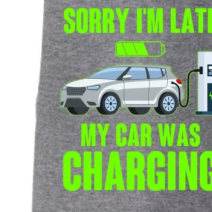 Funny Sorry Im Late My Car Was Charging Doggie 3-End Fleece Hoodie