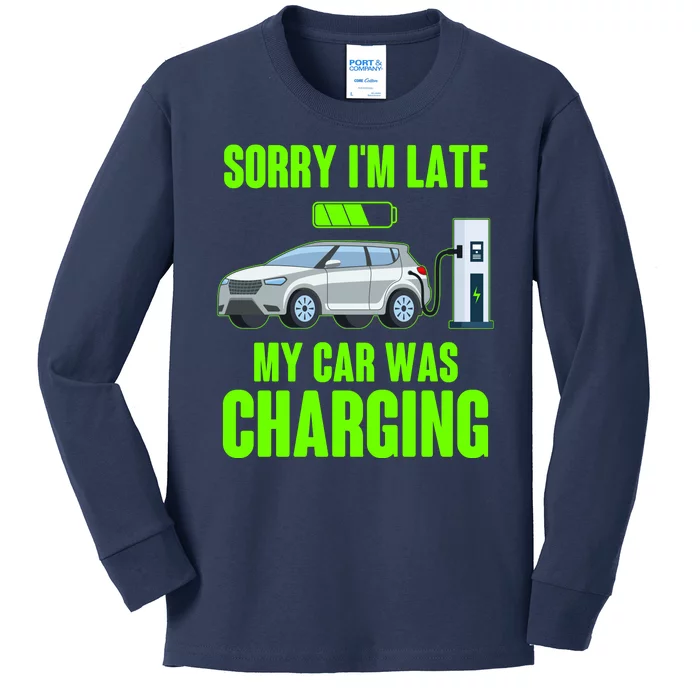 Funny Sorry Im Late My Car Was Charging Kids Long Sleeve Shirt