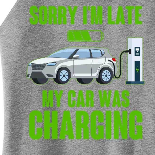 Funny Sorry Im Late My Car Was Charging Women’s Perfect Tri Rocker Tank