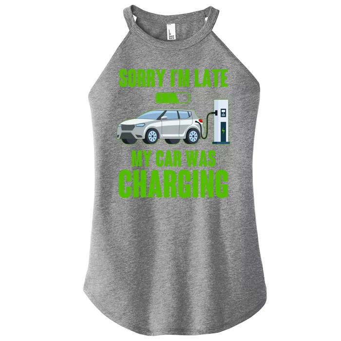 Funny Sorry Im Late My Car Was Charging Women’s Perfect Tri Rocker Tank