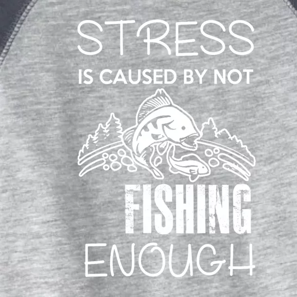 Funny Stress Is Caused By Not Fishing Enough Gift Toddler Fine Jersey T-Shirt