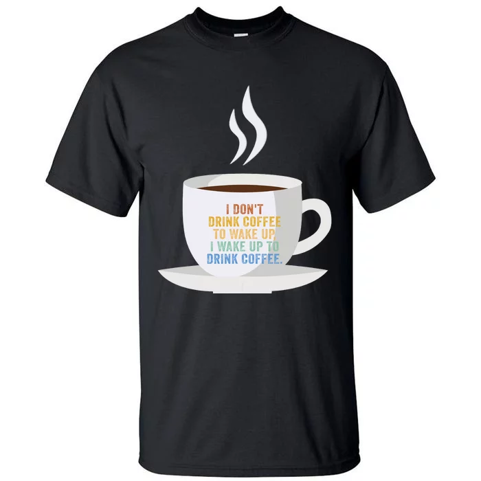 Funny Sarcastic Ideas For Drink Coffee Gift Tall T-Shirt