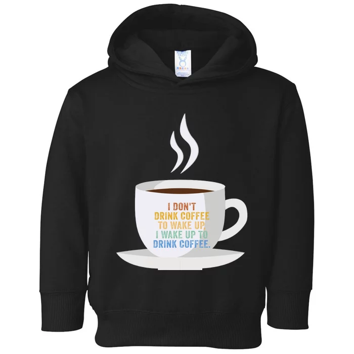 Funny Sarcastic Ideas For Drink Coffee Gift Toddler Hoodie