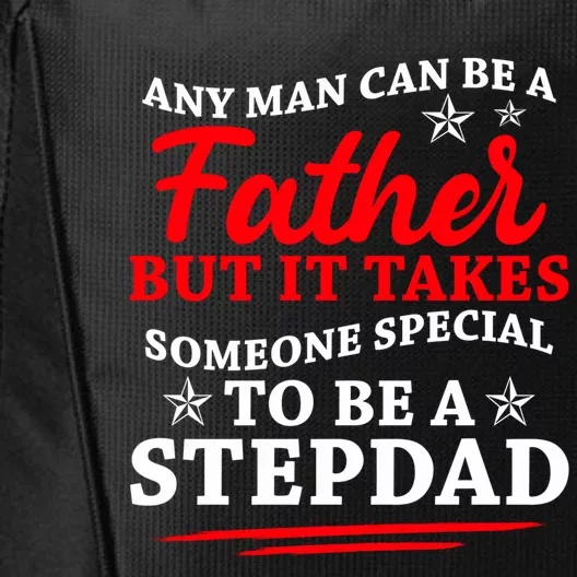 Funny Stepdads It Takes Someone Special To Be A Stepdad Gift City Backpack