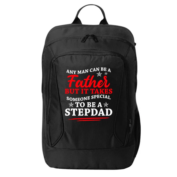 Funny Stepdads It Takes Someone Special To Be A Stepdad Gift City Backpack