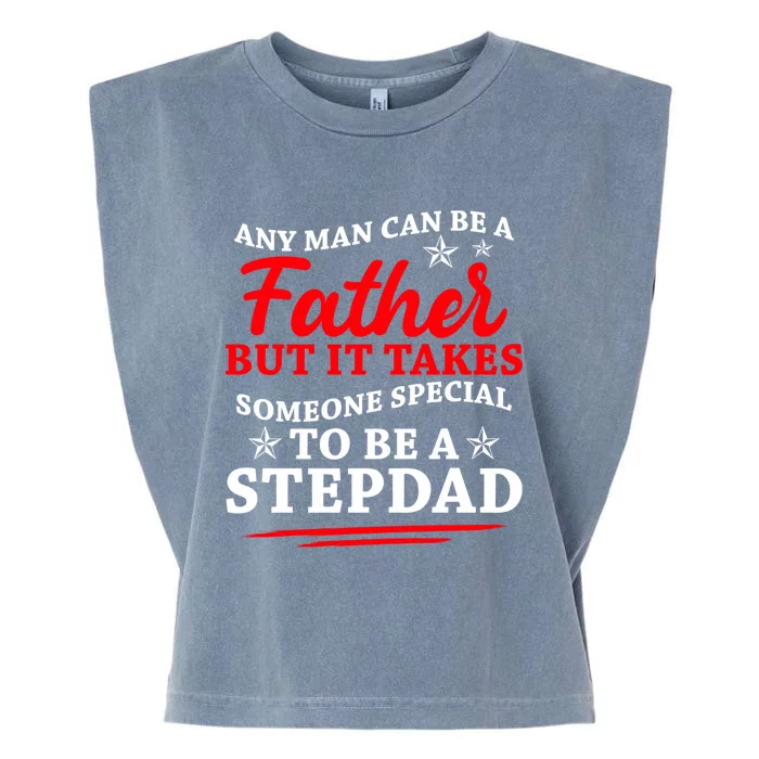 Funny Stepdads It Takes Someone Special To Be A Stepdad Gift Garment-Dyed Women's Muscle Tee