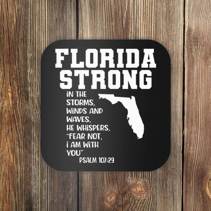 Florida Strong In The Storms Winds And Waves He Whispers Coaster