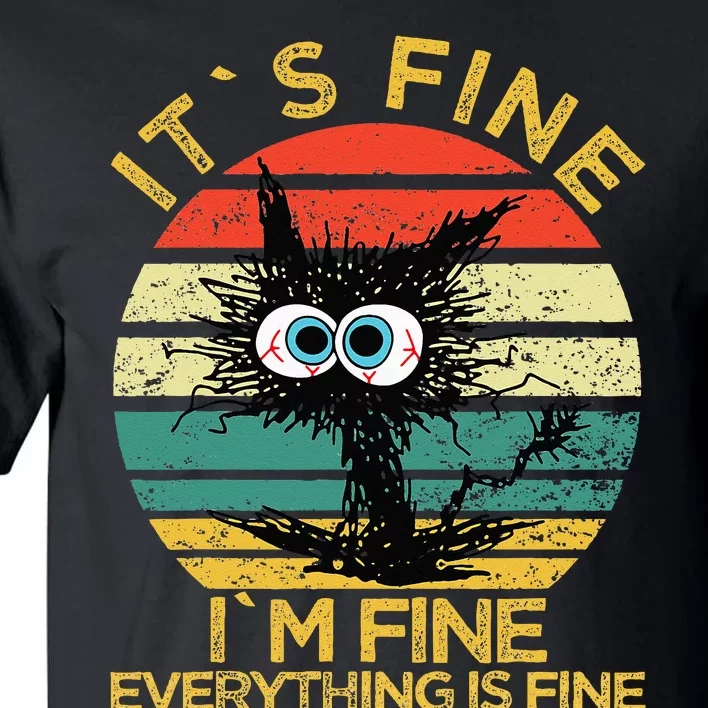 Funny Schwa I`ts Fine Im Fine Everything Is Fine Cat Tall T-Shirt