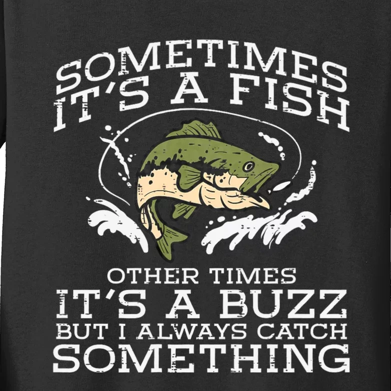 Fishing Sometimes Its A Fish Buzz Fisherman Kids Long Sleeve Shirt