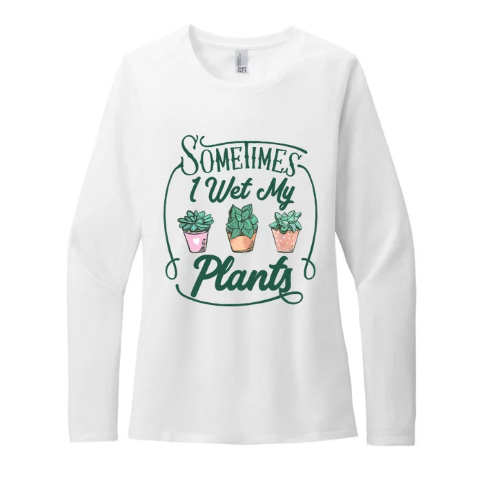 Funny Sometimes I Wet My Plants Gardening Plant Humor Lovers Womens CVC Long Sleeve Shirt