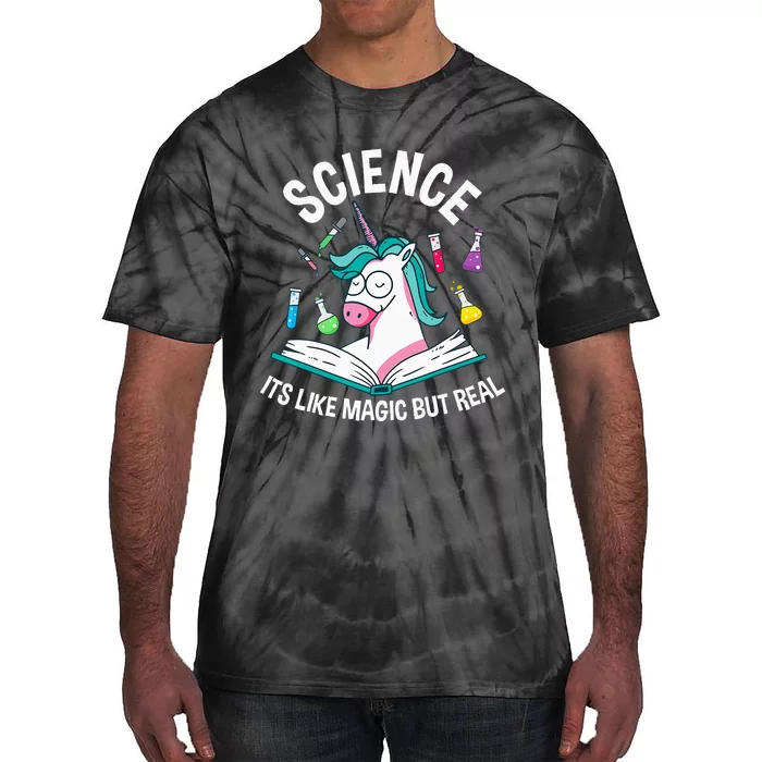 Funny Science Is Like Magic But Real Unicorn Funny Science Tie-Dye T-Shirt