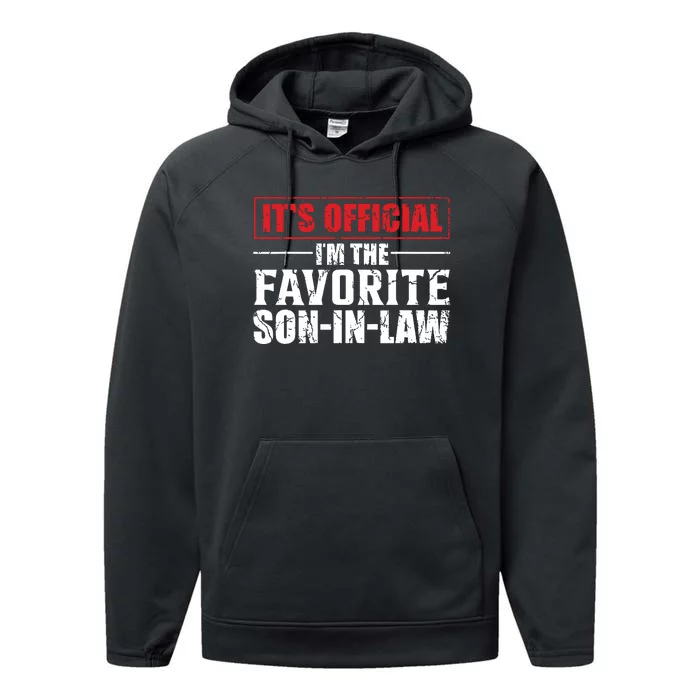 Funny Son In Law Im The Favorite Son In Law Performance Fleece Hoodie