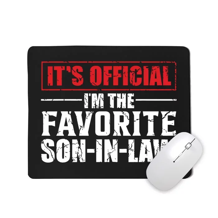 Funny Son In Law Im The Favorite Son In Law Mousepad