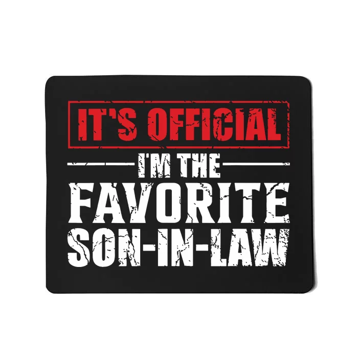 Funny Son In Law Im The Favorite Son In Law Mousepad