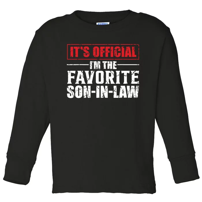 Funny Son In Law Im The Favorite Son In Law Toddler Long Sleeve Shirt