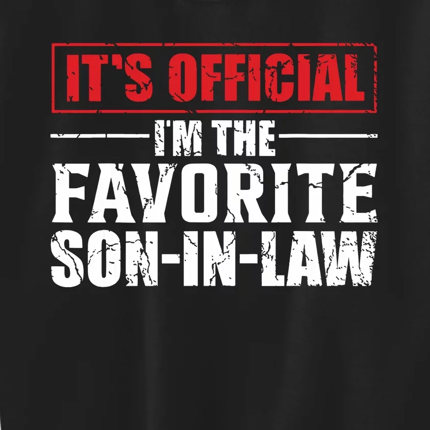 Funny Son In Law Im The Favorite Son In Law Kids Sweatshirt