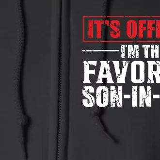 Funny Son In Law Im The Favorite Son In Law Full Zip Hoodie